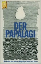 Der Papalagi. Die Reden des Südsee-Häuptlings Tuiavii aus Tiavea