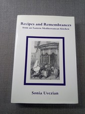 Recipes And Remembrances From An Eastern Mediterranean Kitchen by Sonia Uvezian