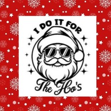 SANTA CLAUS, I DO IT FOR THE