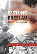 Festung Breslau 1945. Anatomia