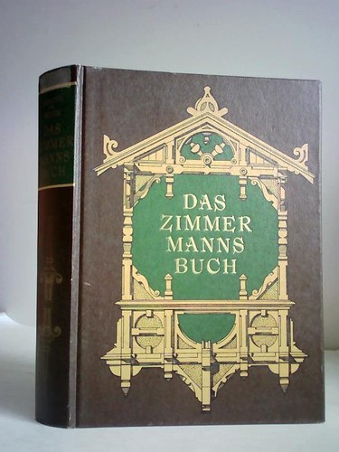 Die bau und kunstzimmerei - bau-,