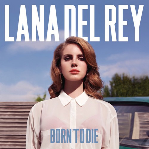 Lana del rey born to - lana,
