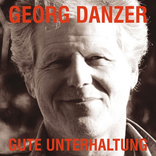 Georg danzer gute - georg, unterhaltung