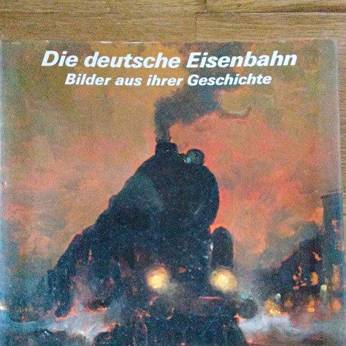 Die deutsche eisenbahn - die, –