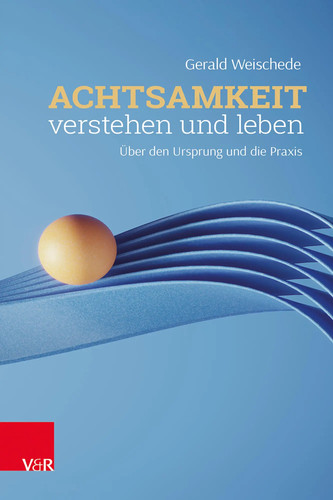 Achtsamkeit verstehen und
