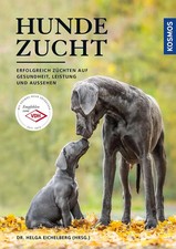 Hundezucht | Erfolgreich züchten auf Gesundheit, Leistung und Aussehen | Deutsch