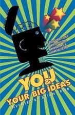 You and Your Big Ideas - A