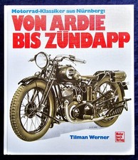 Von Ardie bis Zündapp, Motorrad Klassiker aus Nürnberg,  Buch  2. Auflage 1993