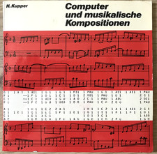 Anfänge der Computermusik H. Kupper - Computer und musikalische Kompositionen