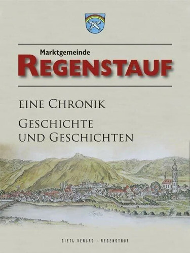 Regenstauf eine chronik - -,