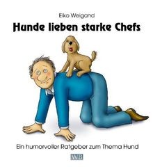 Hunde lieben starke chefs - lieben,