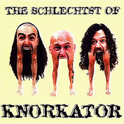 Knorkator the schlechtst of - the,