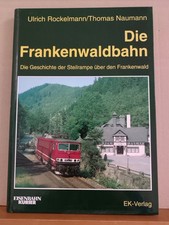 Die Frankenwaldbahn. Die Geschichte der Steilramp - aus Nachlass / Dachbodenfund