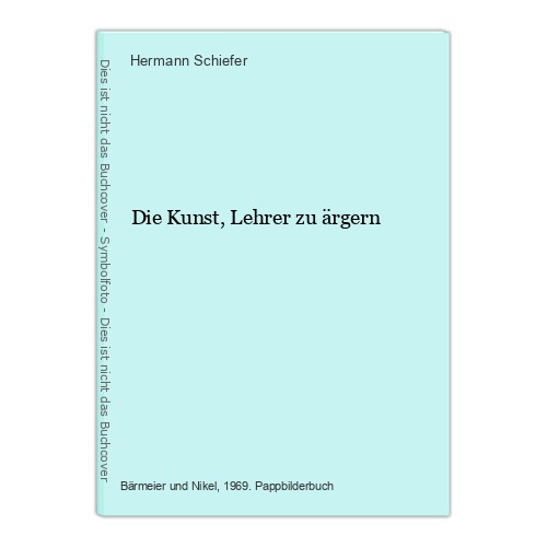 Die kunst lehrer ärgern - zu,