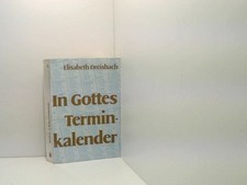In Gottes Terminkalender Elisabeth Dreisbach Dreisbach, Elisabeth: