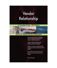 Vendor Relationship A Complete Guide - 2019 Edition, Gerardus Blokdyk