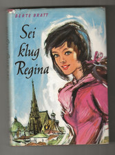 Berte Bratt  SEI KLUG REGINA  geb.  SU Schneider V.  seltenes Sammlerstück  top