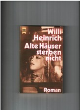 Alte Häuser sterben nicht   Willi Heinrich