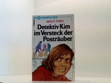 Detektiv Kim im Versteck der Posträuber. Jens K. Holm. [Aus d. Dän. übertr. von 