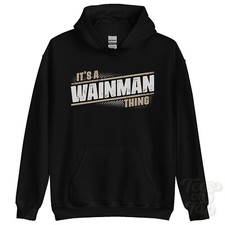 ITS A WAINMAN THING HOODIE