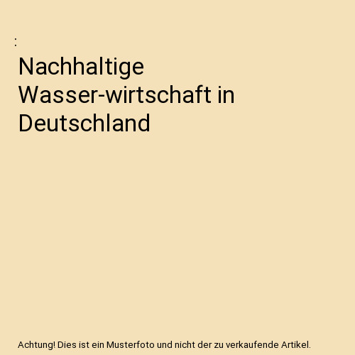 Nachhaltige wasser wirtschaft - nachhaltige, wasser-wirtschaft