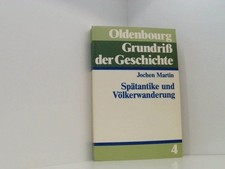 Spätantike und Völkerwanderung (Oldenbourg Grundriss der Geschichte) von Jochen 
