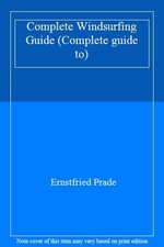 Complete Windsurfing Guide