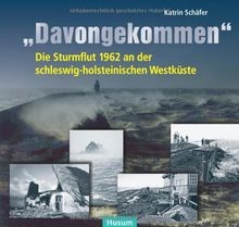 Davongekommen die sturmflut - davongekommen:,