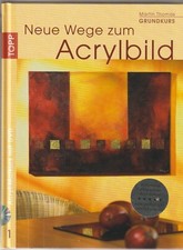 Bastelbuch NEUE WEGE ZUM ACRYLBILD