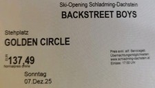 BACKSTREET BOYS SCHLADMING SONNTAG 07.12.2025 GOLDEN CIRCLE STEHPLATZ TICKET