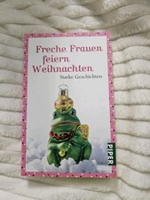 Freche Frauen feiern Weihnachten : Buch Nicola Sternfeld 