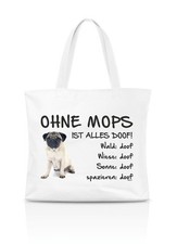 Einkaufstasche ohne mops ist - -,
