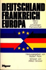 Deutschland Frankreich Europa: Bilanz einer schwierigen Partnerschaft Picht, Rob