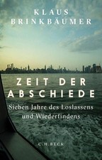 Klaus Brinkbäumer / Zeit der Abschiede: Sieben Jahre des Loslassens und Wied ...
