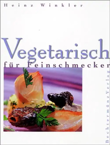 Vegetarisch für feinschmecker - vegetarisch,