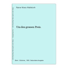 Um den grossen Preis. Wallisfurth, Rainer Maria: