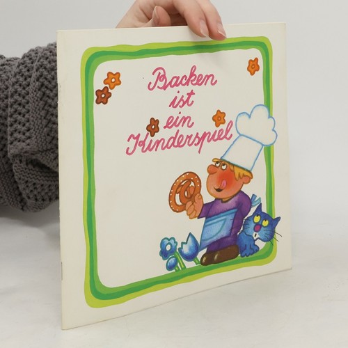 Backen ist ein kinderspiel - ein, kinderspiel 