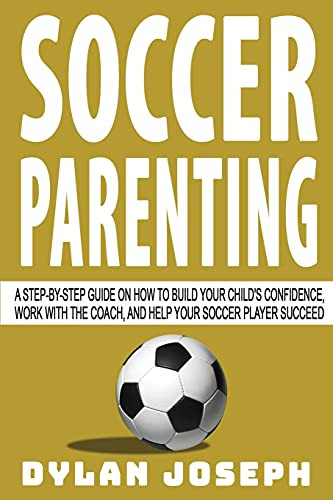 Soccer parenting a - parenting:,