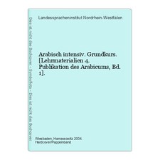 Arabisch intensiv. Grundkurs. [Lehrmaterialien 4. Publikation des Arabicums, Bd.