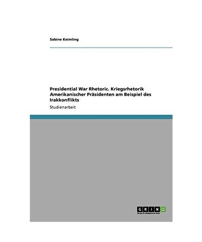 Presidential war rhetoric - presidential,