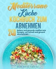 Mediterrane küche kochbuch - mediterrane,