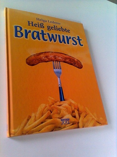 Heiß geliebte bratwurst - heiß,