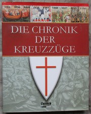 Die Chronik der Kreuzzüge   Chronik Verlag im Wissen Media.Verlag