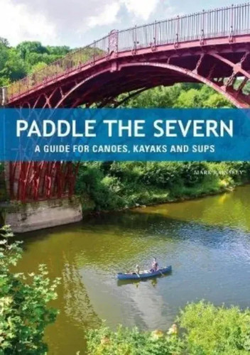 Paddle the severn a - paddle,