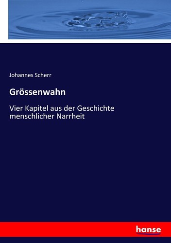 Grössenwahn johannes scherr - johannes,