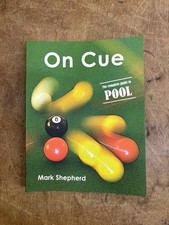 On Cue: The Complete Guide to Pool By Mark Shepherd