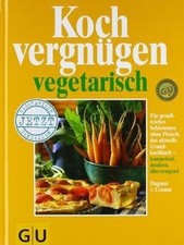 Kochvergnügen vegetarisch: Für genußreiches Schlemmen oh... | Buch | Zustand gut