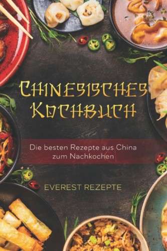 Chinesisches kochbuch die - kochbuch:,