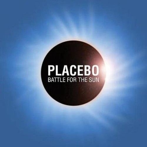 Placebo battle for the sun - -,