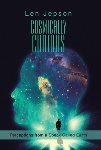 Len jepson cosmically curious - cosmically,